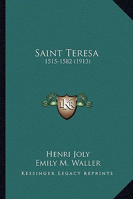 Saint Teresa: 1515-1582 (1913)