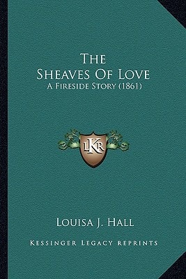 The Sheaves Of Love: A Fireside Story (1861)