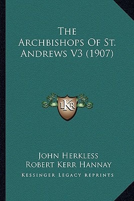 The Archbishops Of St. Andrews V3 (1907)