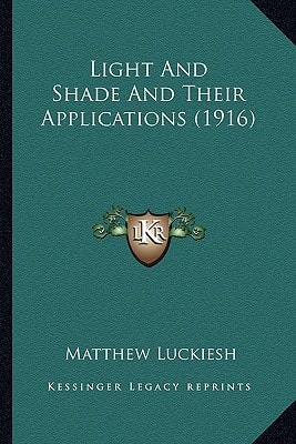 Light And Shade And Their Applications (1916)