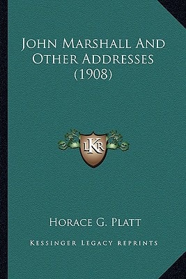 John Marshall And Other Addresses (1908)