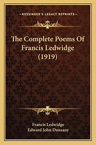 The Complete Poems Of Francis Ledwidge (1919)