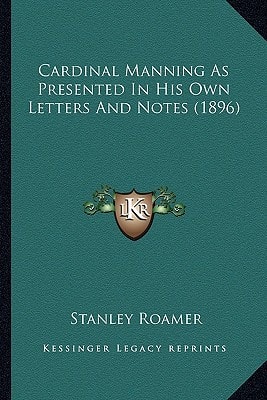 Cardinal Manning As Presented In His Own Letters And Notes (1896)