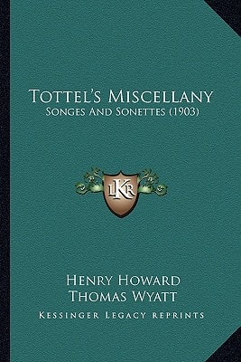 Tottel's Miscellany: Songes And Sonettes (1903)