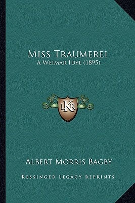 Miss Traumerei: A Weimar Idyl (1895)