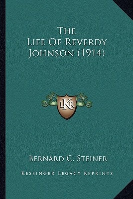 The Life Of Reverdy Johnson (1914)