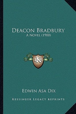 Deacon Bradbury: A Novel (1900)