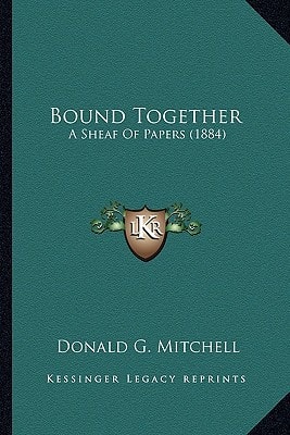 Bound Together: A Sheaf Of Papers (1884)