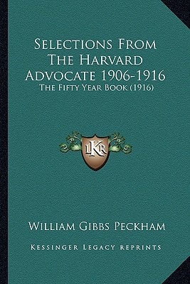 Selections From The Harvard Advocate 1906-1916: The Fifty Year Book (1916)