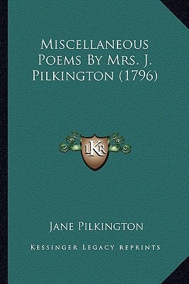 Miscellaneous Poems By Mrs. J. Pilkington (1796)