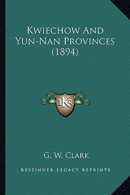Kwiechow And Yun-Nan Provinces (1894)