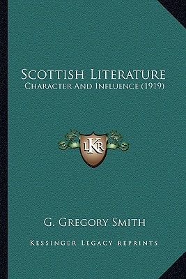Scottish Literature: Character And Influence (1919)
