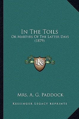 In The Toils: Or Martyrs Of The Latter Days (1879)