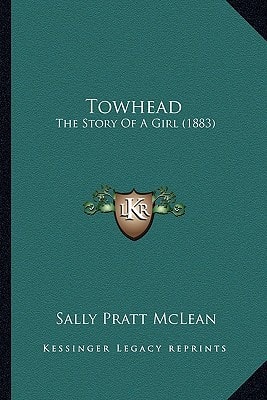 Towhead: The Story Of A Girl (1883)