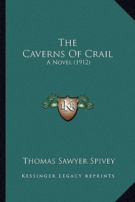 The Caverns Of Crail: A Novel (1912)