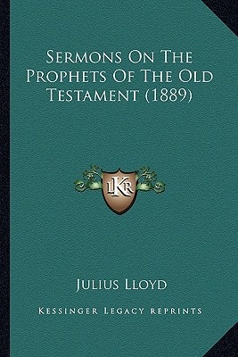Sermons On The Prophets Of The Old Testament (1889)