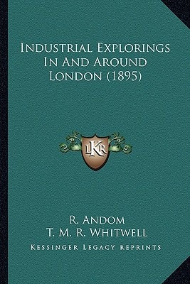 Industrial Explorings In And Around London (1895)