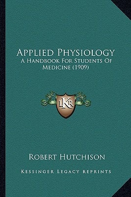 Applied Physiology: A Handbook For Students Of Medicine (1909)