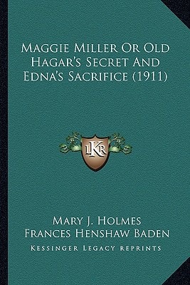 Maggie Miller Or Old Hagar's Secret And Edna's Sacrifice (1911)