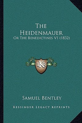 The Heidenmauer: Or The Benedictines V1 (1832)
