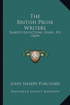 The British Prose Writers: Talbot's Reflections, Essays, Etc. (1819)