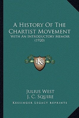 A History Of The Chartist Movement: With An Introductory Memoir (1920)