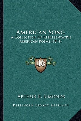 American Song: A Collection Of Representative American Poems (1894)