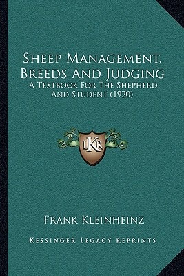 Sheep Management, Breeds And Judging: A Textbook For The Shepherd And Student (1920)
