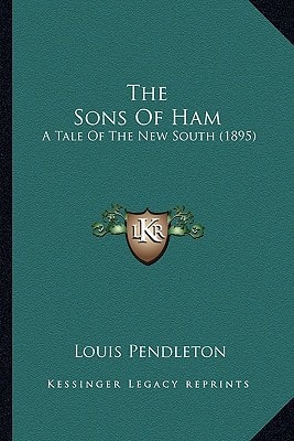 The Sons Of Ham: A Tale Of The New South (1895)