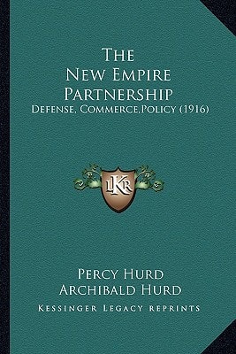 The New Empire Partnership: Defense, Commerce,Policy (1916)