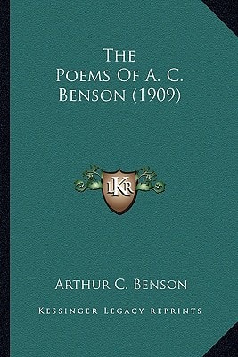 The Poems Of A. C. Benson (1909)