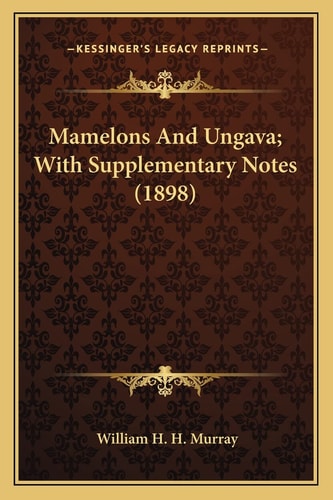 Mamelons And Ungava; With Supplementary Notes (1898)