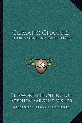 Climatic Changes: Their Nature And Causes (1922)