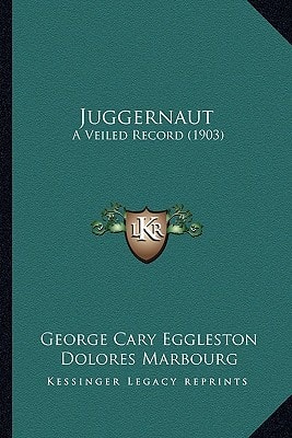 Juggernaut: A Veiled Record (1903)