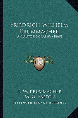 Friedrich Wilhelm Krummacher: An Autobiography (1869)