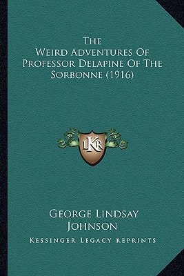 The Weird Adventures Of Professor Delapine Of The Sorbonne (1916)