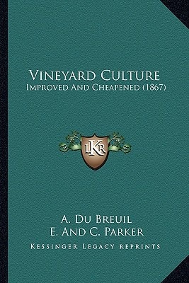 Vineyard Culture: Improved And Cheapened (1867)