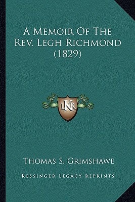 A Memoir Of The Rev. Legh Richmond (1829)