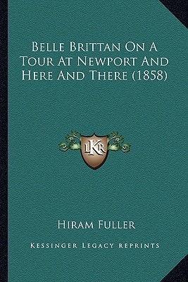 Belle Brittan On A Tour At Newport And Here And There (1858)