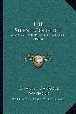 The Silent Conflict: A Story Of Industrial Warfare (1916)