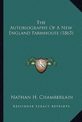 The Autobiography Of A New England Farmhouse (1865)