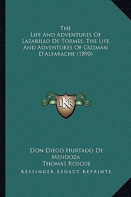 The Life And Adventures Of Lazarillo De Tormes; The Life And Adventures Of Guzman D'Alfarache (1890)