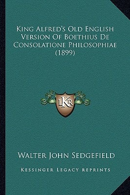 King Alfred's Old English Version Of Boethius De Consolatione Philosophiae (1899)