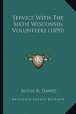 Service With The Sixth Wisconsin Volunteers (1890)