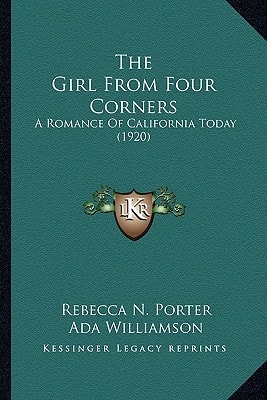 The Girl From Four Corners: A Romance Of California Today (1920)