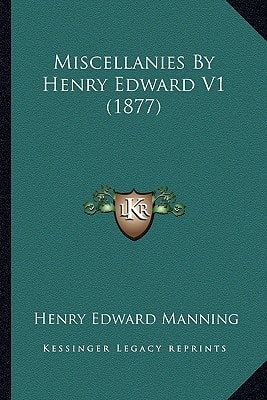 Miscellanies By Henry Edward V1 (1877)