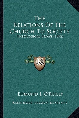 The Relations Of The Church To Society: Theological Essays (1892)