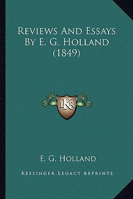 Reviews And Essays By E. G. Holland (1849)