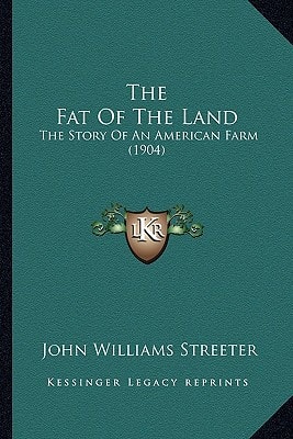 The Fat Of The Land: The Story Of An American Farm (1904)