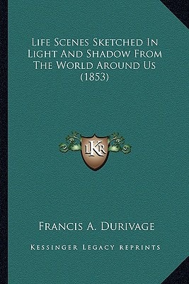 Life Scenes Sketched In Light And Shadow From The World Around Us (1853)